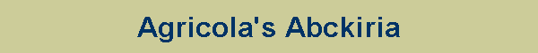 Agricola's Abckiria