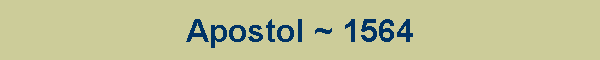 Apostol ~ 1564