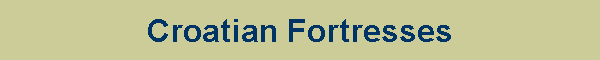 Croatian Fortresses