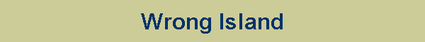 Wrong Island