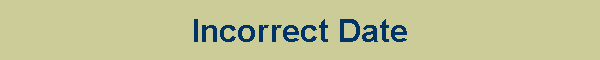 Incorrect Date