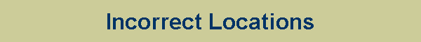 Incorrect Locations