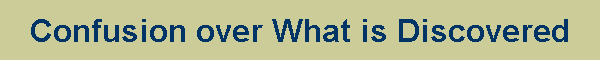 Confusion over What is Discovered