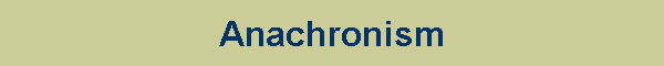 Anachronism