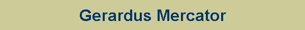 Gerardus Mercator
