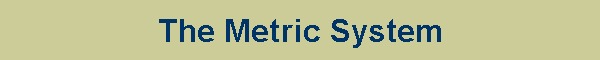 The Metric System