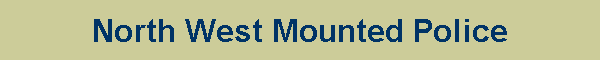 North West Mounted Police