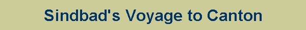 Sindbad's Voyage to Canton