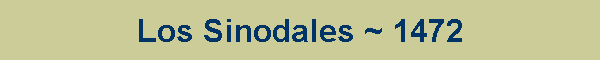 Los Sinodales ~ 1472