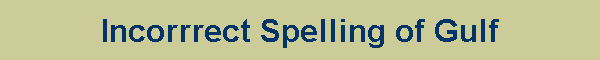 Incorrrect Spelling of Gulf