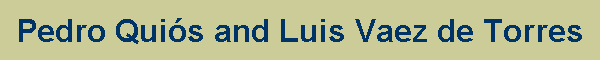 Pedro Qui�s and Luis Vaez de Torres