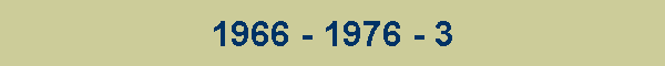 1966 - 1976 - 3