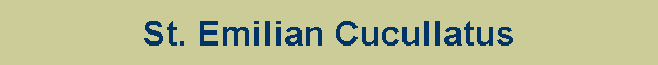 St. Emilian Cucullatus