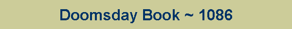 Doomsday Book ~ 1086