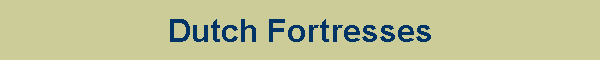 Dutch Fortresses