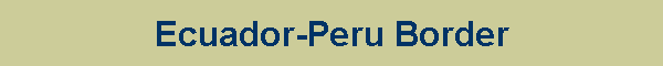 Ecuador-Peru Border