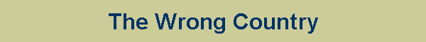 The Wrong Country