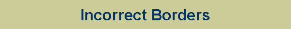 Incorrect Borders