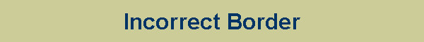 Incorrect Border