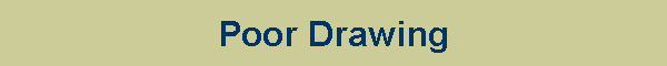 Poor Drawing