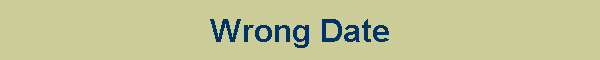Wrong Date