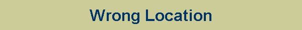 Wrong Location