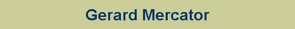 Gerard Mercator