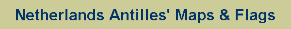 Netherlands Antilles' Maps & Flags