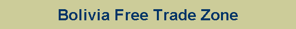 Bolivia Free Trade Zone