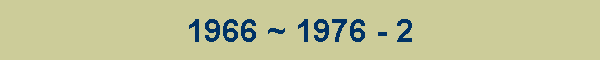 1966 ~ 1976 - 2