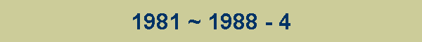 1981 ~ 1988 - 4